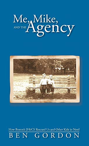 Me, Mike, and the Agency: How Boston's Jf&cs Rescued Us and Other Kids in Need