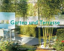 Garten und Terrasse - Das große Ideenbuch Neuauflage (Garten- und Ideenbücher BJVV)