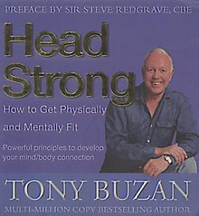 Head Strong: 10 Ways to Make the Most of Your Body and Mind