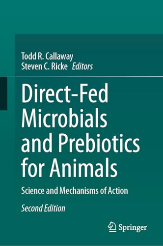 Direct-Fed Microbials and Prebiotics for Animals: Science and Mechanisms of Action