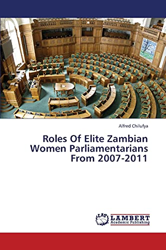 Roles Of Elite Zambian Women Parliamentarians From 2007-2011: DE