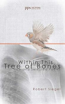 Within This Tree of Bones: New and Selected Poems (Poiema Poetry, Band 3)