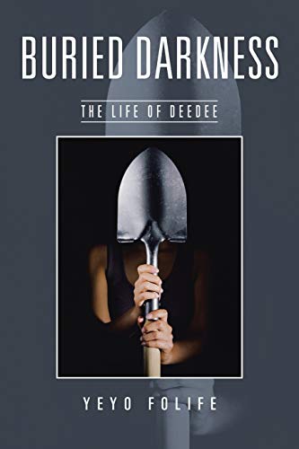 Buried Darkness: The Life of DeeDee