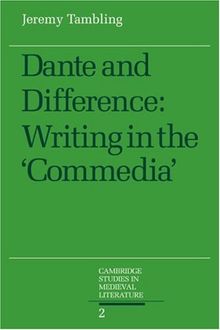 Dante and Difference: Writing in the 'Commedia' (Cambridge Studies in Medieval Literature, Band 2)