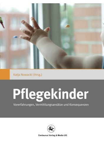 Pflegekinder: Vorerfahrungen, Vermittlungsansätze und Konsequenzen (Gender and Diversity)