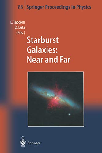 Starburst Galaxies: Near and Far: Proceedings of a Workshop Held at Ringberg Castle, Germany, 10–15 September 2000 (Springer Proceedings in Physics, 88, Band 88)