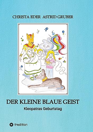 Der kleine blaue Geist: Kleopatras Geburtstag