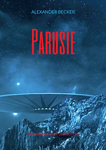 Parusie: Die Wiederkunft der Götter