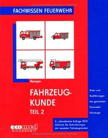 Fahrzeugkunde Teil 2: Arten und Ausführungen der genormten Feuerwehrfahrzeuge (Fachwissen Feuerwehr)