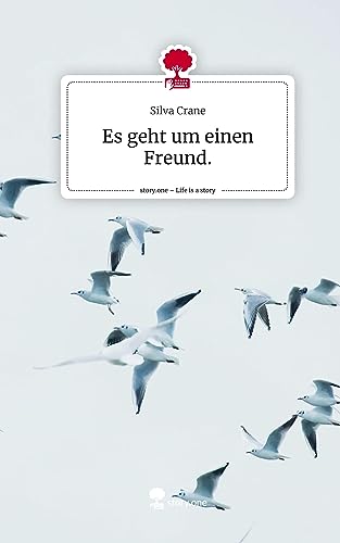 Es geht um einen Freund.. Life is a Story - story.one