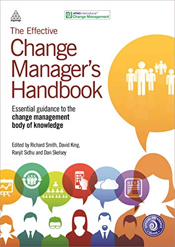 Apmg The Effective Change Manager's Handbook, Essential Guidance To The Change Management Body Of Knowledge