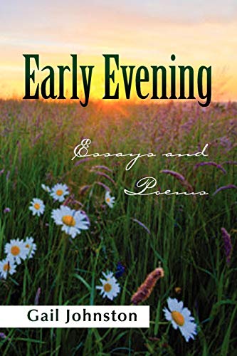 Early Evening: Essays and Poems