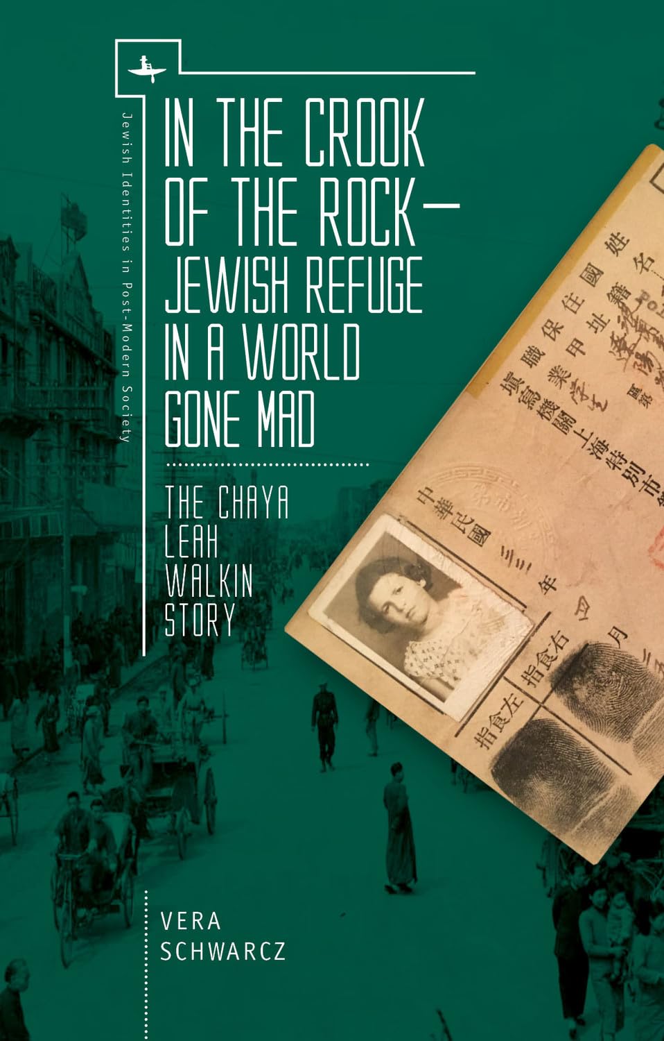 In the Crook of the Rock: Jewish Refuge in a World Gone Mad ― The Chaya Leah Walkin Story (Jewish Identities in Post-Modern Society)