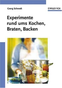 Experimente rund ums Kochen, Braten, Backen