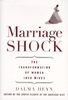 Marriage Shock: The Transformation of Women into Wives