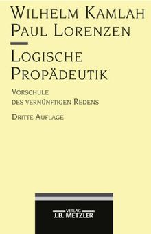 Logische Propädeutik: Vorschule des vernünftigen Redens