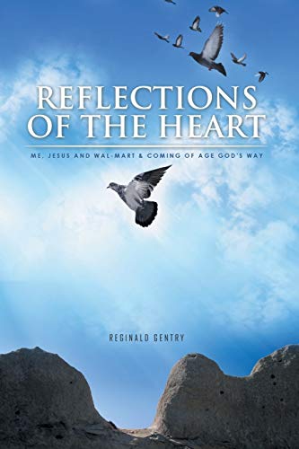 Reflections of the Heart: Me, Jesus and Wal-Mart & Coming of Age God's Way