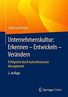 Unternehmenskultur: Erkennen - Entwickeln - Verändern: Erfolgreich durch kulturbewusstes Management