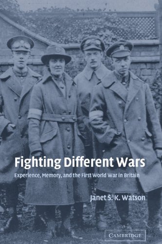 Fighting Different Wars: Experience, Memory, and the First World War in Britain (Studies in the Social and Cultural History of Modern Warfare, Band 16)