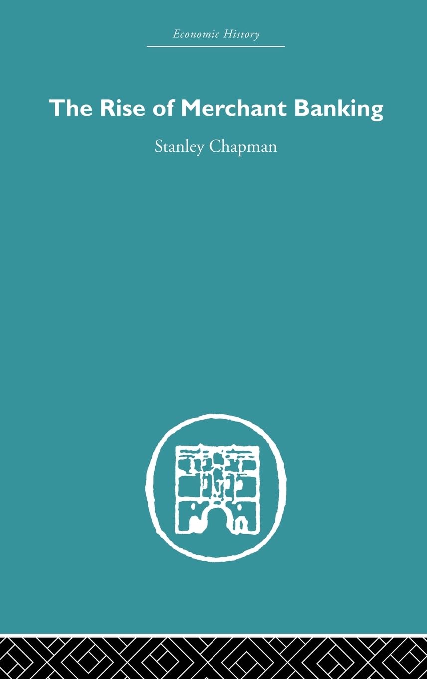 The Rise of Merchant Banking (Economic History)