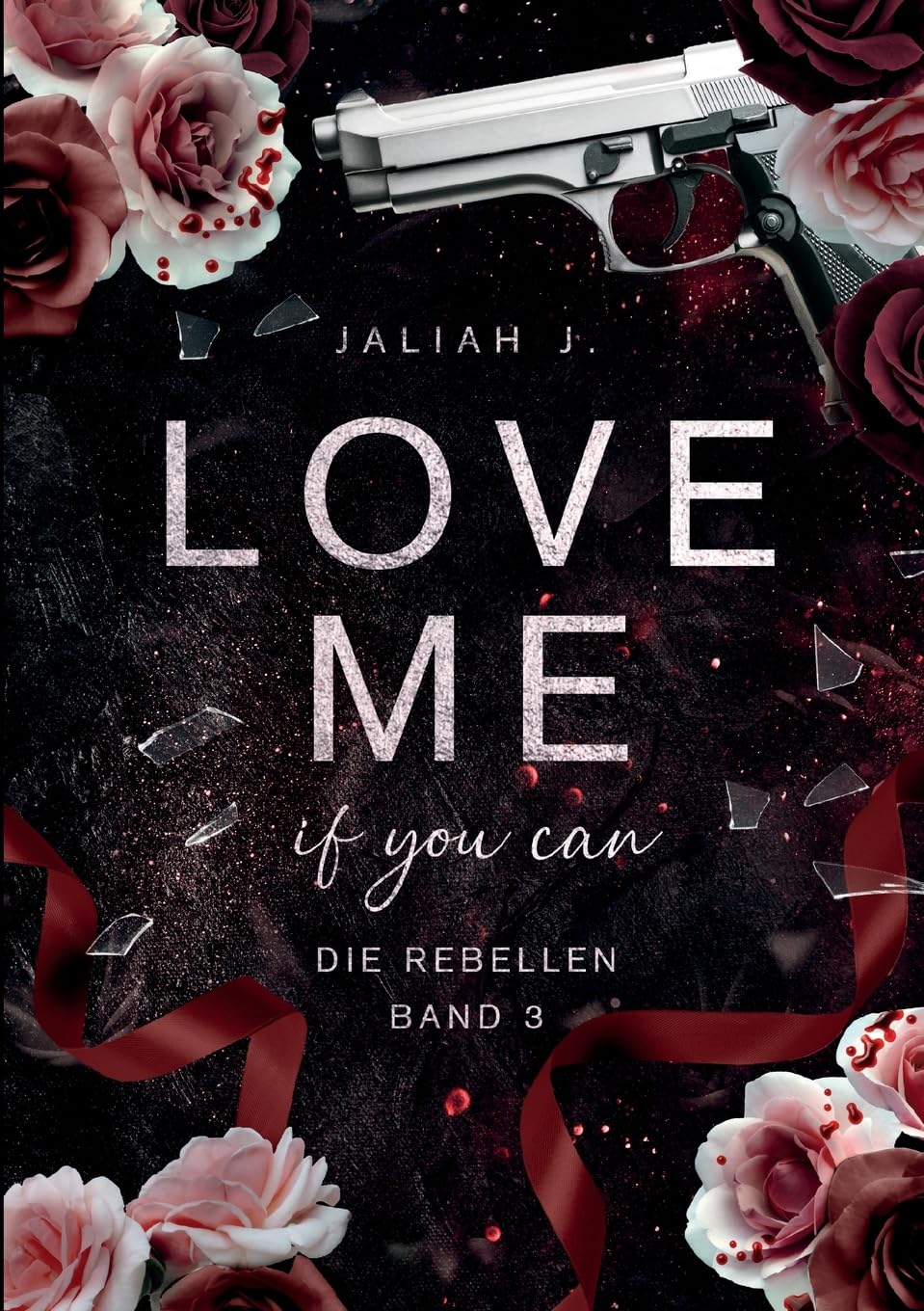 Love Me: if you can (Die Rebellen)