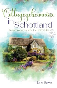 Cottagegeheimnisse in Schottland: Traummann sucht Geheimzutat (Tides Isle, Band 2)