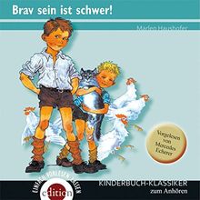 Brav sein ist schwer! (Einfach vorlesen lassen)