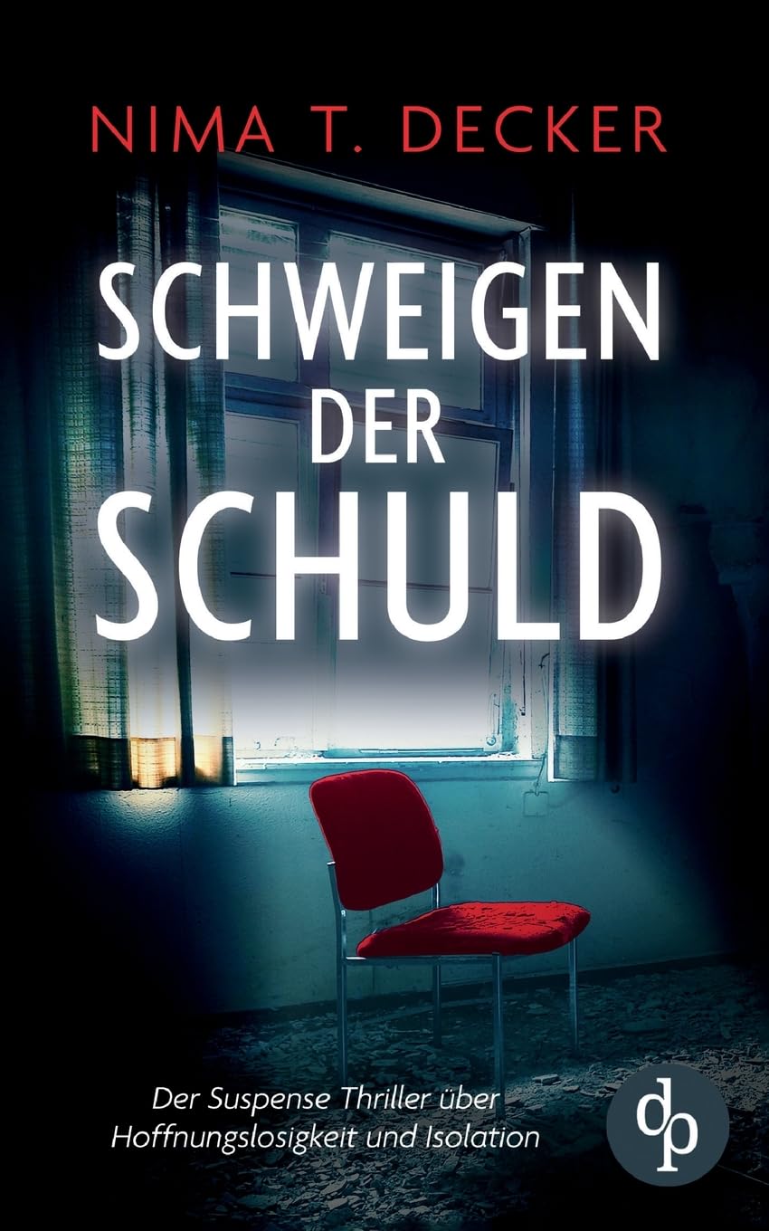 Schweigen der Schuld: Ein Suspense Roman über Schuld, Rache und menschliche Abgründe