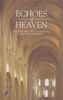Echoes of Heaven - The Fine Art of Cathedrals and their Hymns (earBOOKS mini)