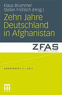 Zehn Jahre Deutschland in Afghanistan (Zeitschrift für Außen- und Sicherheitspolitik - Sonderhefte)