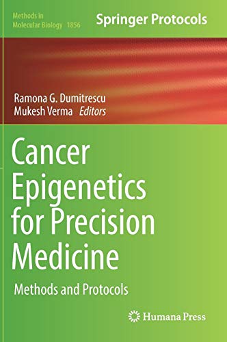 Cancer Epigenetics for Precision Medicine: Methods and Protocols (Methods in Molecular Biology, Band 1856)