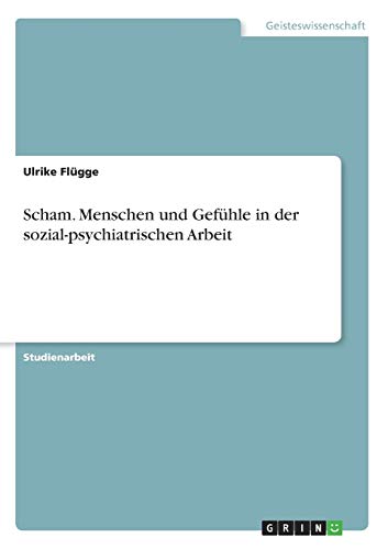 Scham. Menschen und Gefühle in der sozial-psychiatrischen Arbeit