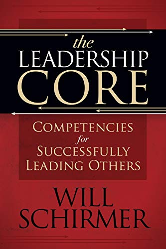The Leadership Core: Competencies for Successfully Leading Others