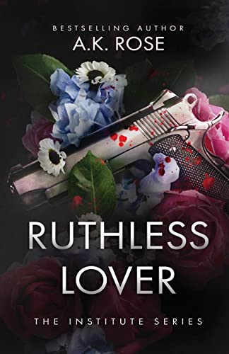 Rose, A. K. Ruthless Lover