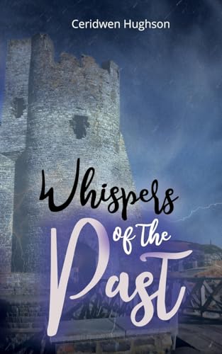 Whispers of the Past: A Spellbinding Sweet Welsh Romance