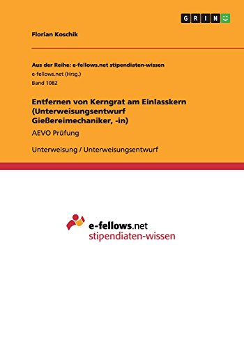 Entfernen von Kerngrat am Einlasskern (Unterweisungsentwurf Gießereimechaniker, -in): AEVO Prüfung