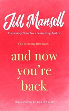 And Now You're Back: The most heart-warming and romantic read of 2021!