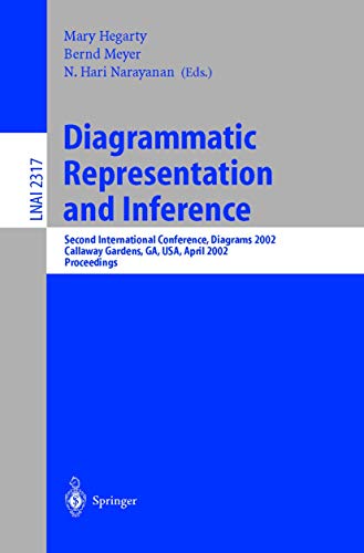 Diagrammatic Representation and Inference: Second International Conference, Diagrams 2002 Callaway Gardens, GA, USA, April 18-20, 2002 Proceedings (Lecture Notes in Computer Science (2317), Band 2317)