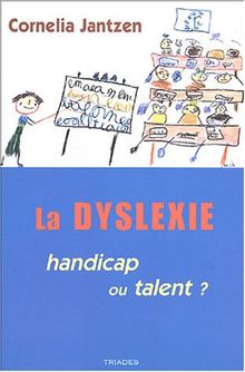 La dyslexie : handicap ou talent ?