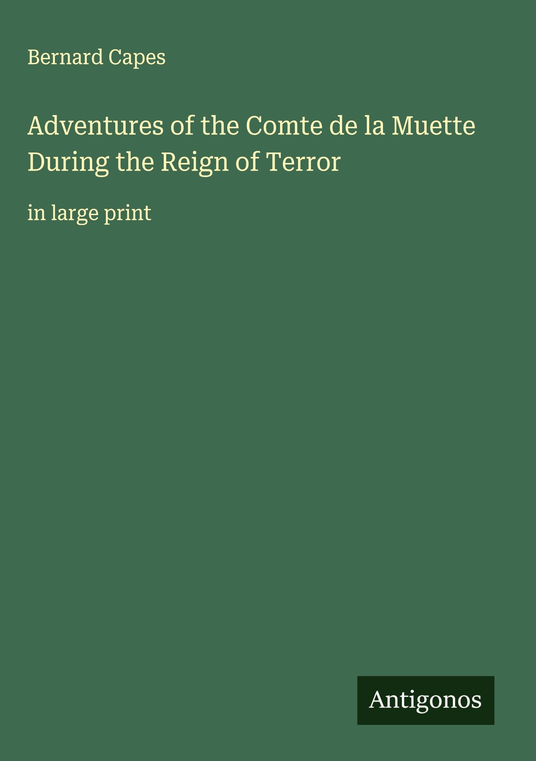 Adventures of the Comte de la Muette During the Reign of Terror: in large print