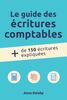 Le guide des écritures comptables: Plus de 150 écritures expliquées
