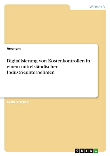 Digitalisierung von Kostenkontrollen in einem mittelständischen Industrieunternehmen