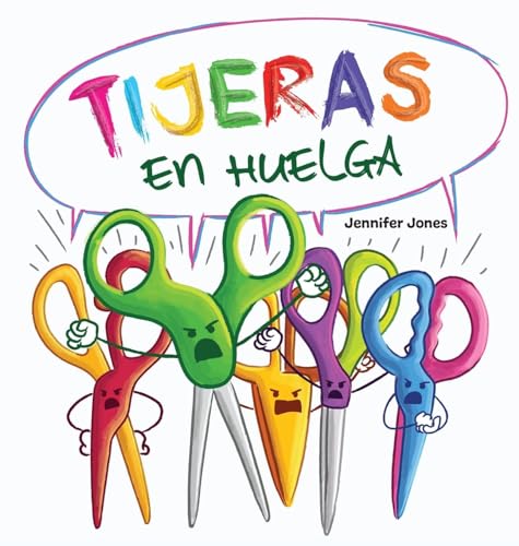 Tijeras en Huelga: Un libro infantil divertido, con rimas, para leer en voz alta para preescolar, jardín de infantes, primer grado, segundo grado, ... cuarto grado o primeros lectores (On Strike)