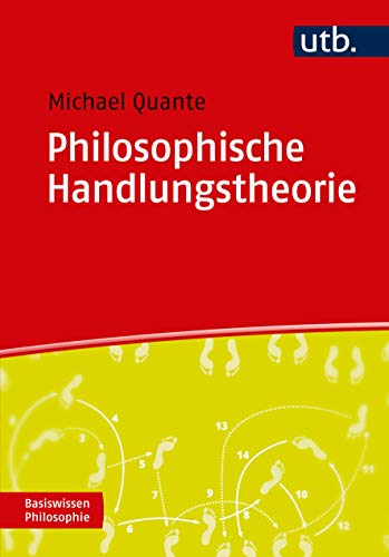 Philosophische Handlungstheorie (Basiswissen Philosophie)
