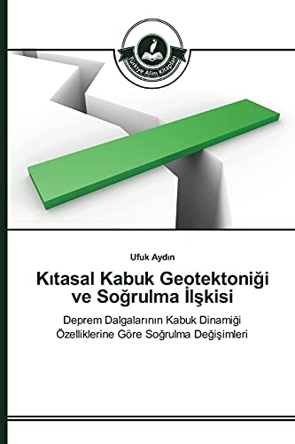 Kitasal Kabuk Geotektonigi ve Sogrulma Ilskisi: Deprem Dalgalarinin Kabuk Dinamigi Özelliklerine Göre Sogrulma Degisimleri