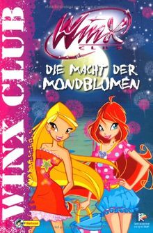 Winx Club - Macht der Mondblumen: Spannendes Lesefutter für Girls!