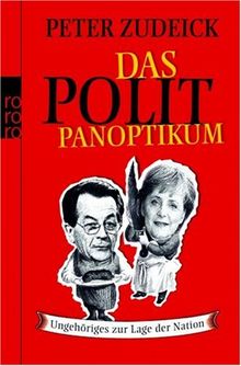 Das Polit-Panoptikum. Ungehöriges zur Lage der Nation