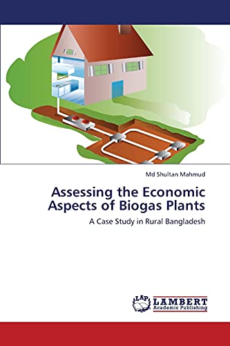 Assessing the Economic Aspects of Biogas Plants: A Case Study in Rural Bangladesh