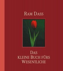 Das kleine Buch fürs Wesentliche: Weisungen für ein spirituelles Leben