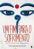Um Fim Para O Sofrimento: O Buda No Mundo (Em Portugues do Brasil)